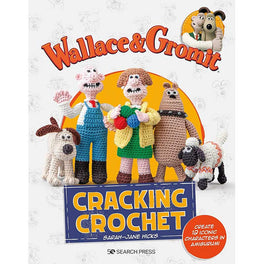 Wallace and Gromit Cracking Crochet - Sarah Jayne Hicks