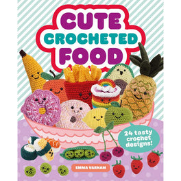 Cute Crocheted Food by Emma Varnam
