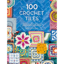 100 Crochet Tiles - Sarah Callard