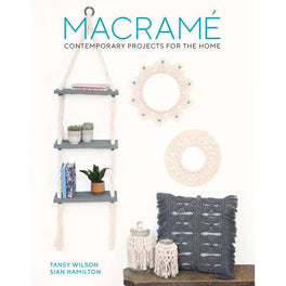 Macramé - Contemporary projects for the Home by Tansy Wilson and Sian Hamilton ( book 2 )