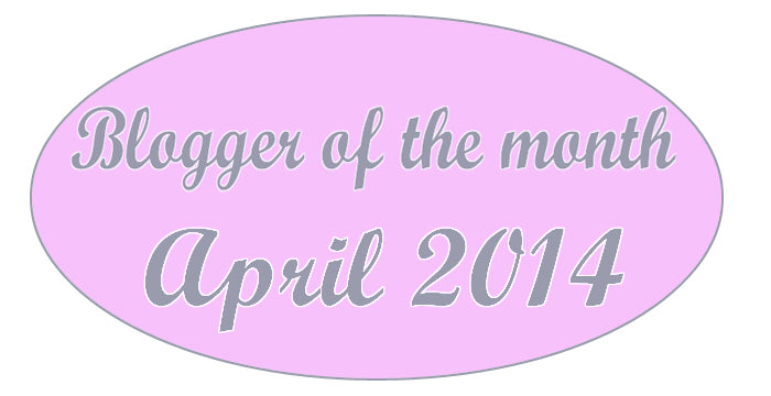 Blogger of the month - April 2014