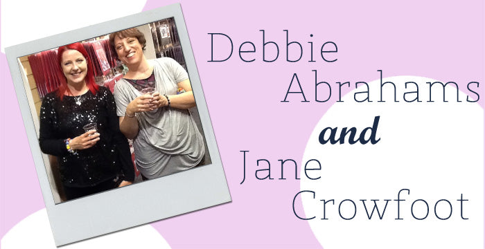 Designer Q&A's - Debbie Abrahams & Jane Crowfoot