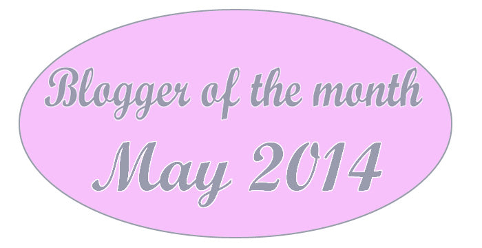 Blogger of the month - May 2014