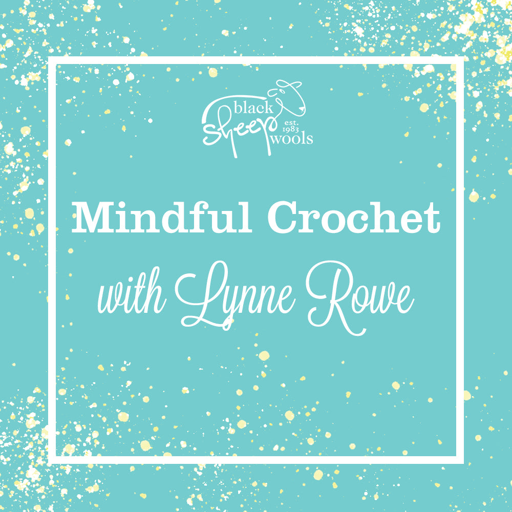 Mindful Crochet with Lynne Rowe