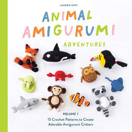 Animal Amigurumi Adventures Volume 1 - Lauren Espy
