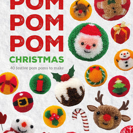 Pom Pom Pom Christmas: 40 festive pompoms to make