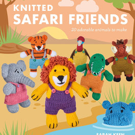 Knitted Safari Friends - Sarah Keen