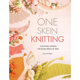 One Skein Knitting - 18 Knitting Patterns for Single Skeins of Yarn