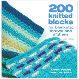 200 Knitted Blocks for Blankets, Throws and Afghans by Jan Eaton