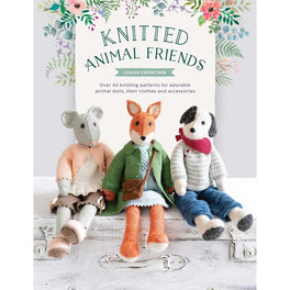 Knitted Animal Friends by Louise Crowther - Knit 12 well-dressed animals