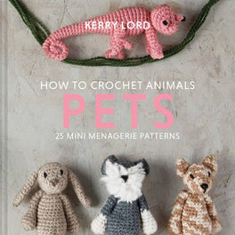 How to Crochet Animals - Pets by Kerry Lord