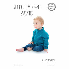 Retrofit Mini-Me Sweater by Sue Stratford - Digital Pattern